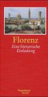 Florenz - Eine literarische Einladung