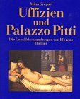 Uffizien und Palazzo Pitti. Die Gemäldesammlungen von Florenz.